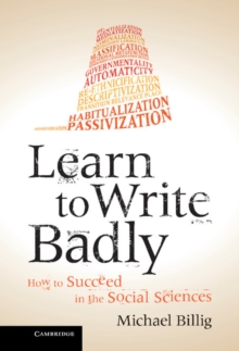 Learn to Write Badly : How to Succeed in the Social Sciences