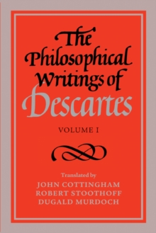 Philosophical Writings of Descartes: Volume 1