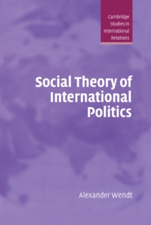 Social Theory of International Politics