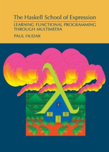 Haskell School of Expression : Learning Functional Programming through Multimedia