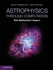 Astrophysics through Computation : With Mathematica(R) Support