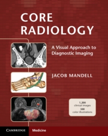 Core Radiology : A Visual Approach to Diagnostic Imaging