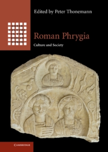 Roman Phrygia : Culture and Society