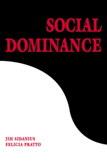 Social Dominance : An Intergroup Theory of Social Hierarchy and Oppression