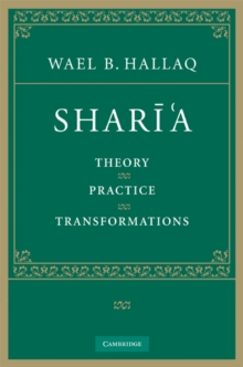 Shari'a : Theory, Practice, Transformations