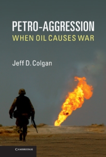 Petro-Aggression : When Oil Causes War