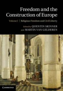 Freedom and the Construction of Europe: Volume 1, Religious Freedom and Civil Liberty