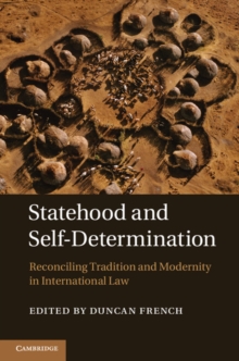 Statehood and Self-Determination : Reconciling Tradition and Modernity in International Law