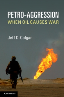 Petro-Aggression : When Oil Causes War