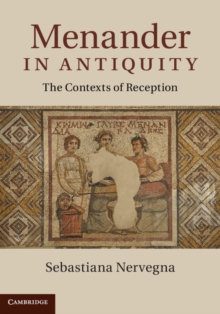 Menander in Antiquity : The Contexts of Reception