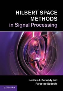 Hilbert Space Methods in Signal Processing