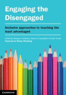 Engaging the Disengaged : Inclusive Approaches to Teaching the Least Advantaged