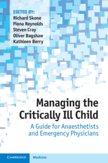 Managing the Critically Ill Child : A Guide for Anaesthetists and Emergency Physicians