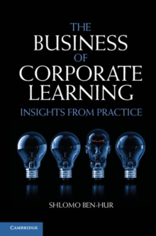 The Business of Corporate Learning : Insights from Practice