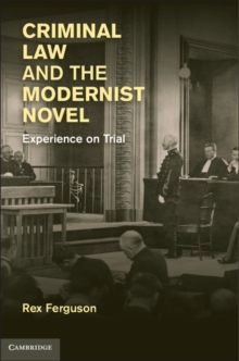 Criminal Law and the Modernist Novel : Experience on Trial