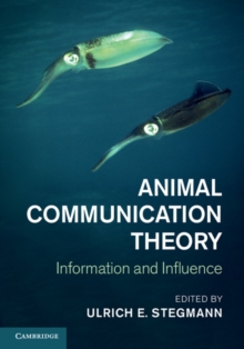 Animal Communication Theory : Information and Influence