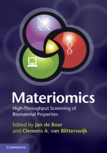 Materiomics : High-Throughput Screening of Biomaterial Properties