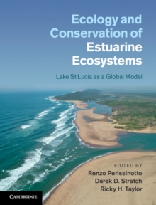 Ecology and Conservation of Estuarine Ecosystems : Lake St Lucia as a Global Model