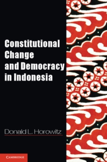 Constitutional Change and Democracy in Indonesia