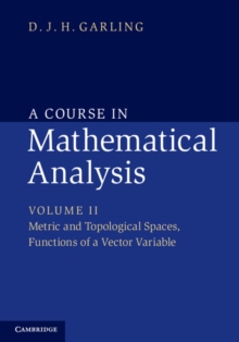 A Course in Mathematical Analysis: Volume 2, Metric and Topological Spaces, Functions of a Vector Variable