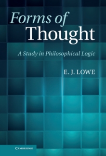 Forms of Thought : A Study in Philosophical Logic