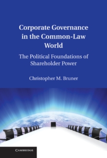 Corporate Governance in the Common-Law World : The Political Foundations of Shareholder Power