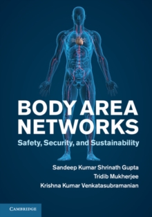 Body Area Networks : Safety, Security, and Sustainability