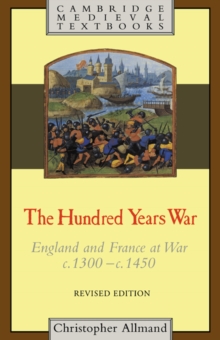 Hundred Years War : England and France at War c.1300-c.1450