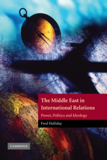 Middle East in International Relations : Power, Politics and Ideology