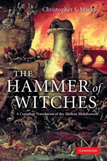 Hammer of Witches : A Complete Translation of the Malleus Maleficarum