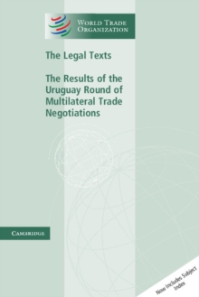 The Legal Texts : The Results of the Uruguay Round of Multilateral Trade Negotiations