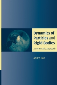 Dynamics of Particles and Rigid Bodies : A Systematic Approach