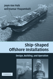 Ship-Shaped Offshore Installations : Design, Building, and Operation