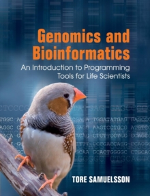 Genomics and Bioinformatics : An Introduction to Programming Tools for Life Scientists, Paperback / softback Book Genomics and Bioinformatics : An Introduction to Programming Tools for Life Scientists, Paperback / softback Book