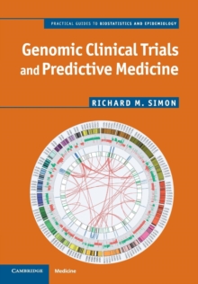 Practical Guides to Biostatistics and Epidemiology : Genomic Clinical Trials and Predictive Medicine, Paperback / softback Book Practical Guides to Biostatistics and Epidemiology : Genomic Clinical Trials and Predictive Medicine, Paperback / softback Book