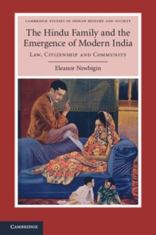 Hindu Family and the Emergence of Modern India : Law, Citizenship and Community