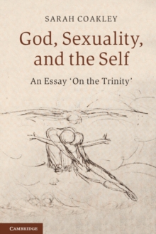 God, Sexuality, and the Self : An Essay 'On the Trinity'