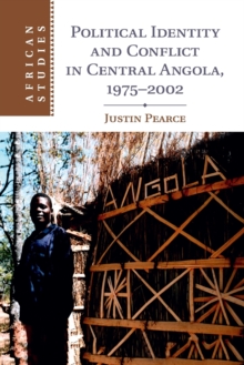 Political Identity and Conflict in Central Angola, 1975-2002, Paperback Book Political Identity and Conflict in Central Angola, 1975-2002, Paperback Book