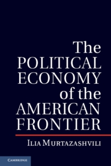 The Political Economy of the American Frontier