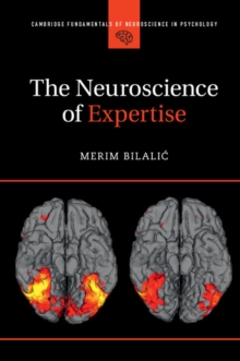 The Neuroscience of Expertise, Paperback Book The Neuroscience of Expertise, Paperback Book