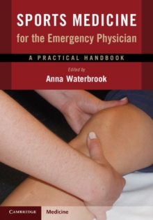 Sports Medicine for the Emergency Physician : A Practical Handbook, Paperback / softback Book Sports Medicine for the Emergency Physician : A Practical Handbook, Paperback / softback Book