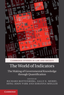 The World of Indicators : The Making of Governmental Knowledge through Quantification, Paperback / softback Book The World of Indicators : The Making of Governmental Knowledge through Quantification, Paperback / softback Book