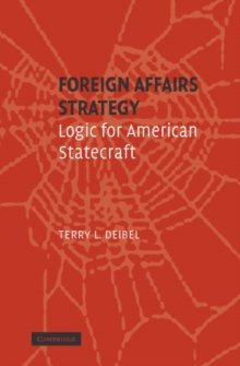 Foreign Affairs Strategy : Logic for American Statecraft