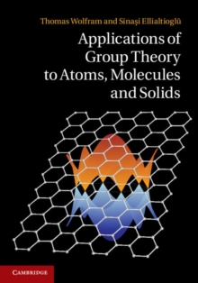 Applications of Group Theory to Atoms, Molecules, and Solids