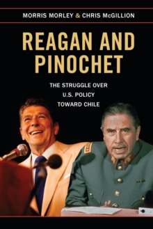 Reagan and Pinochet : The Struggle over US Policy toward Chile, Paperback / softback Book Reagan and Pinochet : The Struggle over US Policy toward Chile, Paperback / softback Book