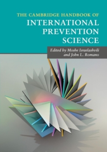 The Cambridge Handbook of International Prevention Science, Paperback / softback Book The Cambridge Handbook of International Prevention Science, Paperback / softback Book