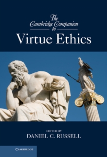 The Cambridge Companion to Virtue Ethics