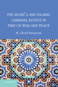 Shari'a and Islamic Criminal Justice in Time of War and Peace