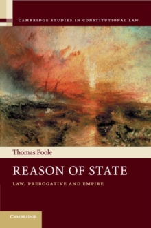 Reason of State : Law, Prerogative and Empire