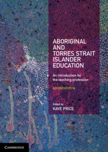 Aboriginal and Torres Strait Islander Education : An Introduction for the Teaching Profession, Paperback / softback Book Aboriginal and Torres Strait Islander Education : An Introduction for the Teaching Profession, Paperback / softback Book